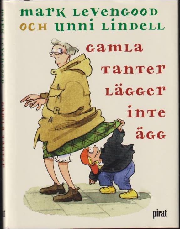 Levengood, Mark / Lindell, Unni | Gamla tanter lägger inte ägg