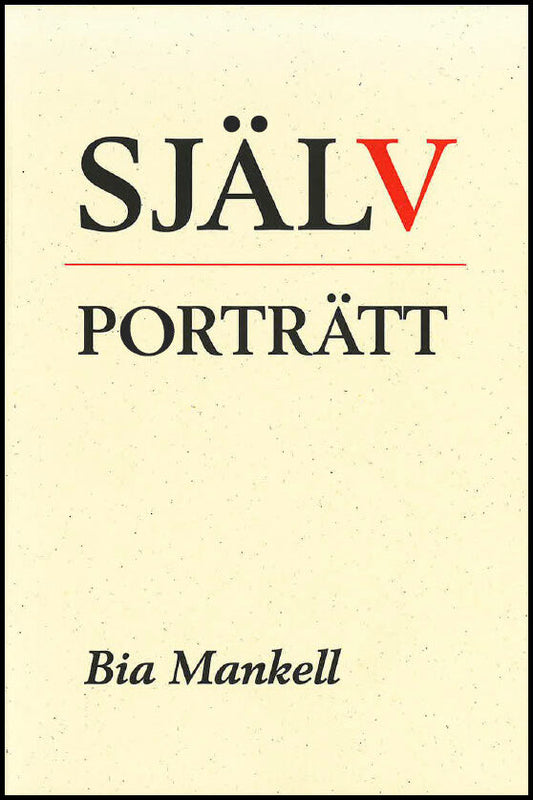 Mankell, Bia | Självporträtt : En bildanalytisk studie i svensk 1900-talskonst