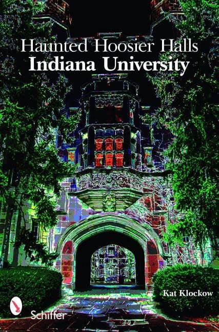 Kat Klockow | Haunted Hoosier Halls : Indiana University