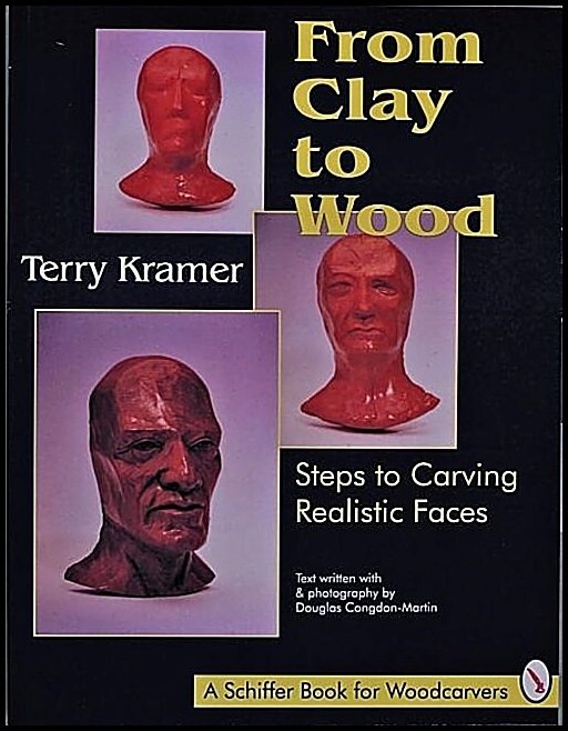 Kramer, Terry | From clay to wood : Steps to carving realistic faces