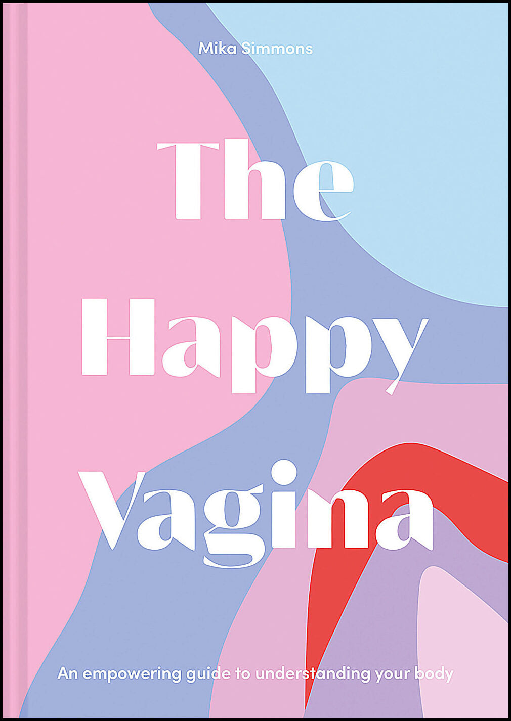 Mika Simmons | Happy Vagina