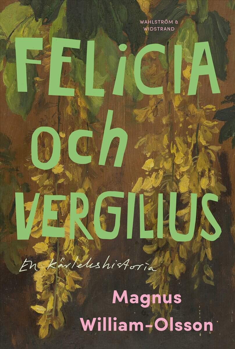 William-Olsson, Magnus | Felicia och Vergilius : En kärlekshistoria