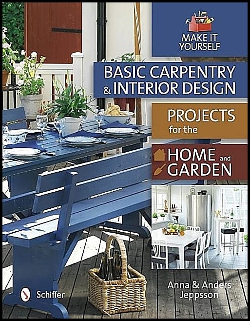 Anna and Anders Jeppsson | Basic Carpentry And Interior Design Projects For The Home An