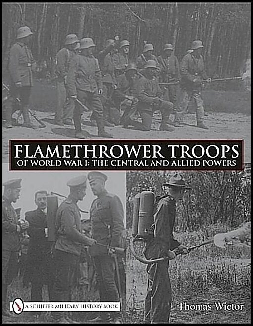 Wictor, Thomas | Flamethrower troops of world war i : The central and allied powers