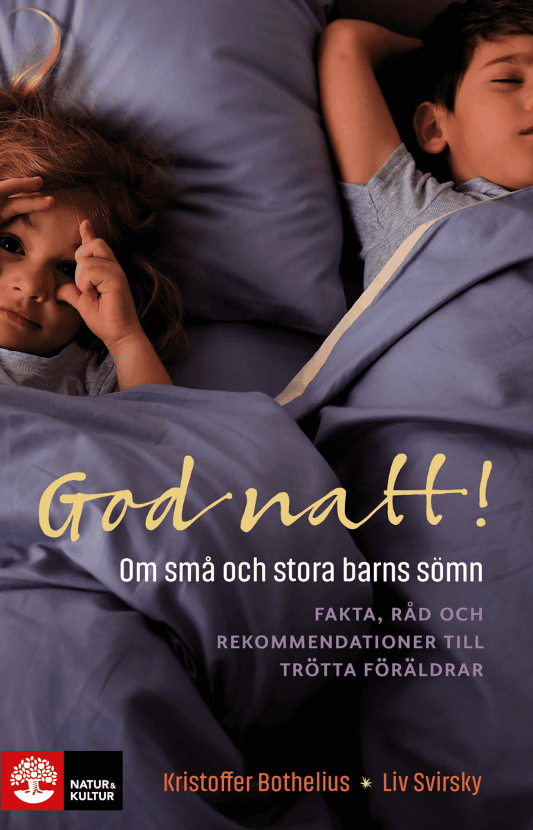 Bothelius, Kristoffer | Svirsky, Liv | God natt! : Om små och stora barns sömn