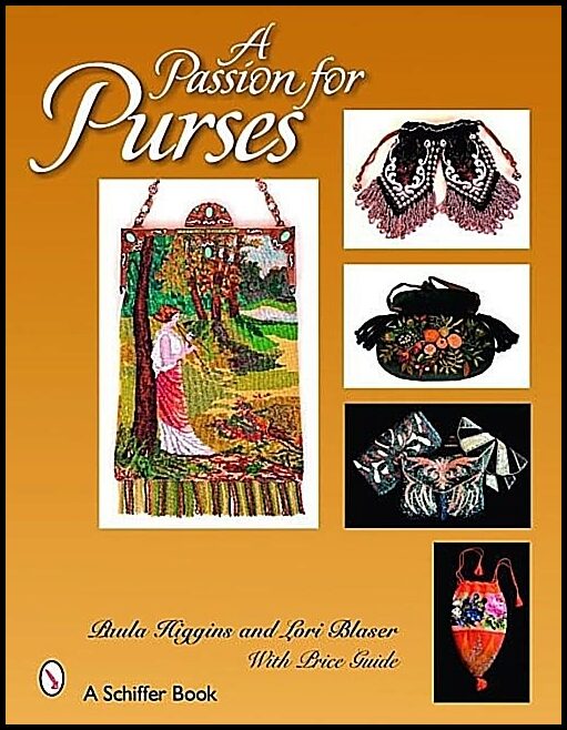 Paula Higgins | A Passion For Purses : 1600-2005