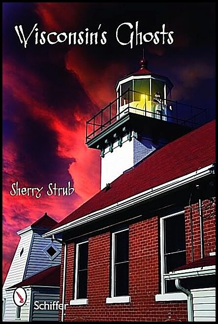 Sherry Strub | Wisconsin's Ghosts