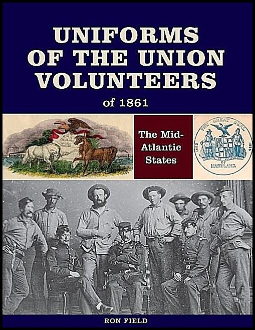 Ron Field | Uniforms Of The Union Volunteers Of 1861