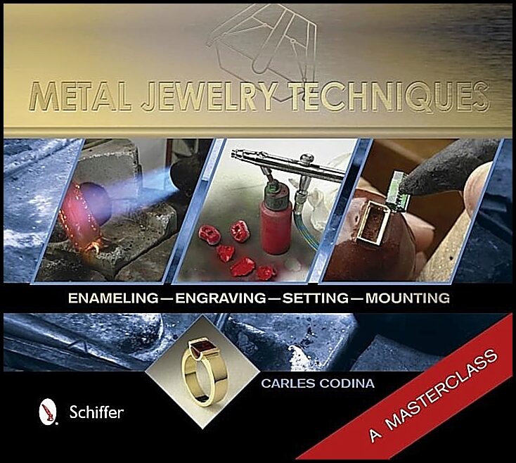 Codina, Carles | Metal jewelry techniques : Enameling, engraving, setting, and mounting . a