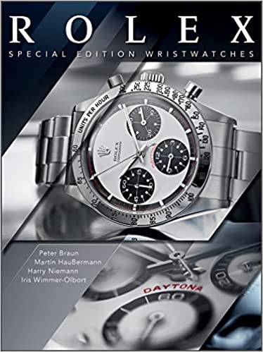 Martin Häussermann - Harry Niemann - Peter Braun - Iris Wimmer-Olbort | Rolex : Special-Edition Wristwatches