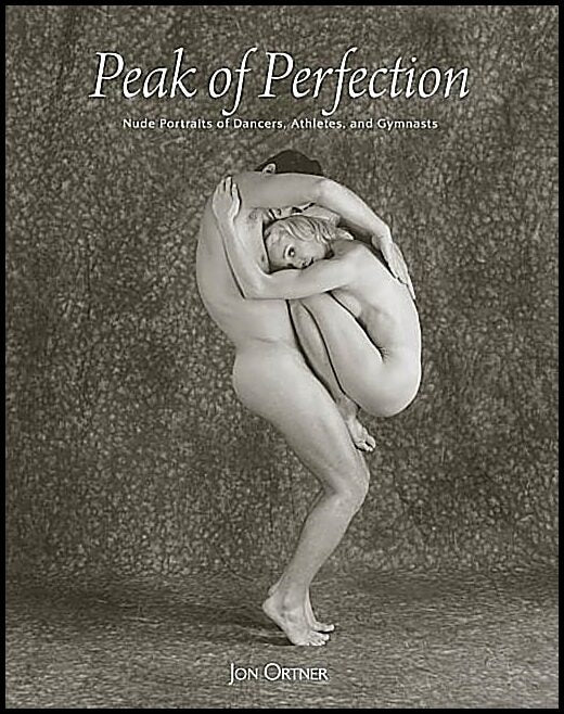 Ortner, Jon | Peak of perfection : Nude portraits of dancers, athletes & gymnasts