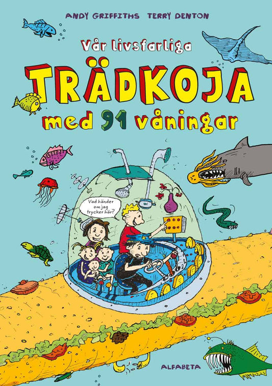 Griffiths, Andy | Vår livsfarliga trädkoja med 91 våningar