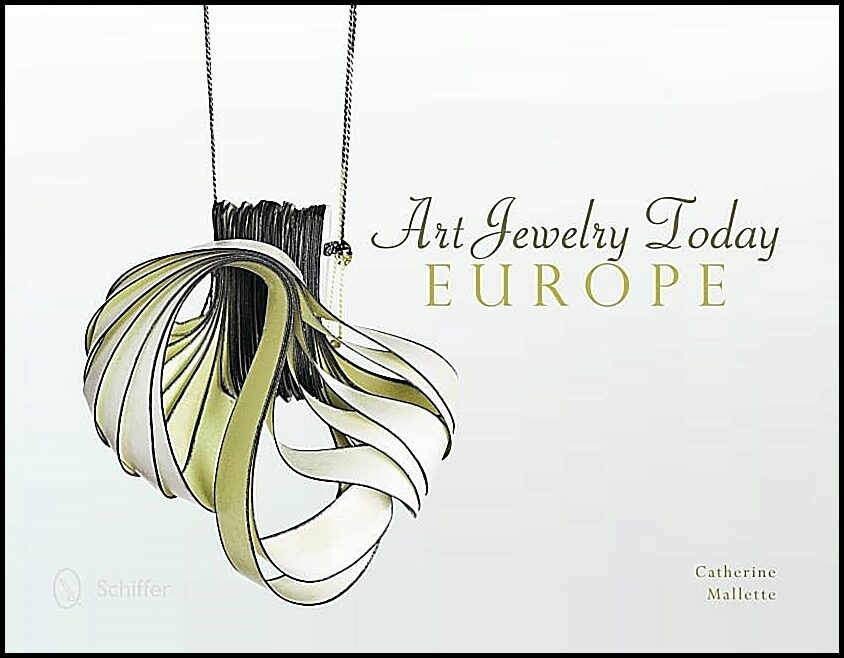 Mallette, Catherine | Art jewelry today : Europe