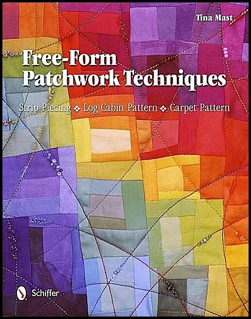 Tina Mast | Free-Form Patchwork Techniques