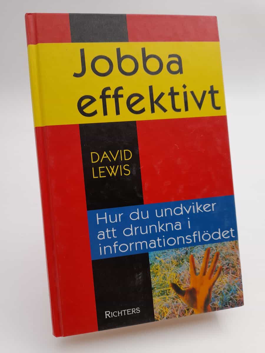 Lewis, David | Jobba effektivt : [hur du undviker att drunkna i informationsflödet]