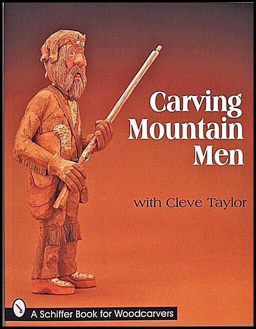 Cleve Taylor | Carving Mountain Men With Cleve Taylor