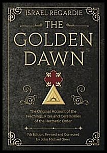 Greer, John Michael | Golden dawn : The original account of the teachings, rites, and ceremonies