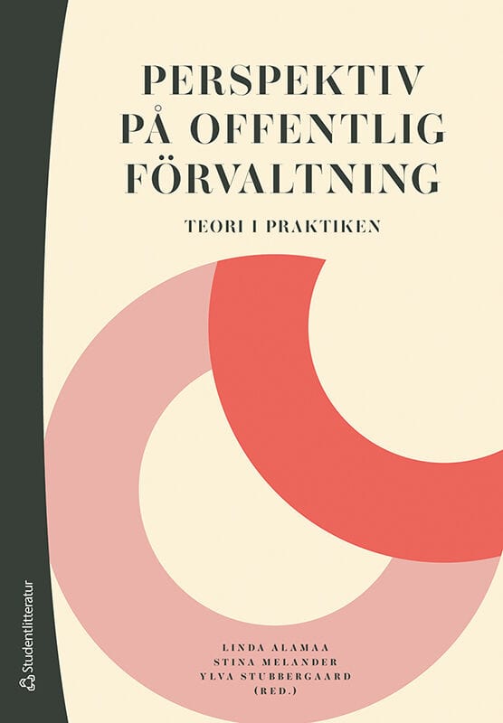 Alamaa, Linda | Melander, Stina | et al | Perspektiv på offentlig förvaltning : Teori i praktiken