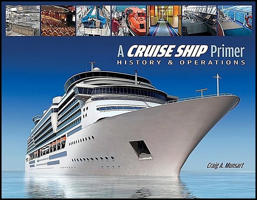 Craig A. Munsart | A Cruise Ship Primer : History & Operations