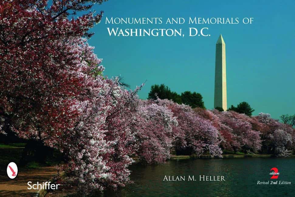 Allan M. Heller | Monuments And Memorials Of Washington, D.C.