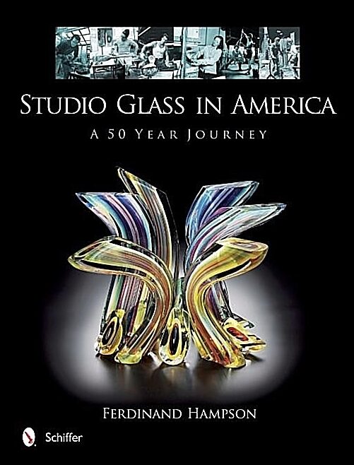 Ferdinand Hampson | Studio Glass In America : A 50 Year Journey