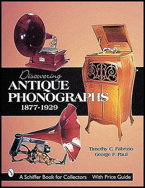 Timothy C. Fabrizio | Discovering Antique Phonographs