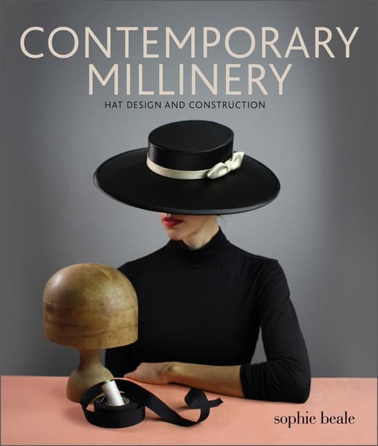 Sophie Beale | Contemporary Millinery : Hat Design and Construction