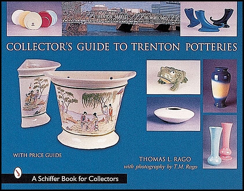 Thomas L. Rago | Collector’s Guide To Trenton Potteries