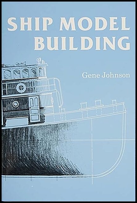 Gene Johnson | Ship Model Building