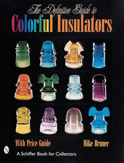 Michael Bruner | The Definitive Guide To Colorful Insulators