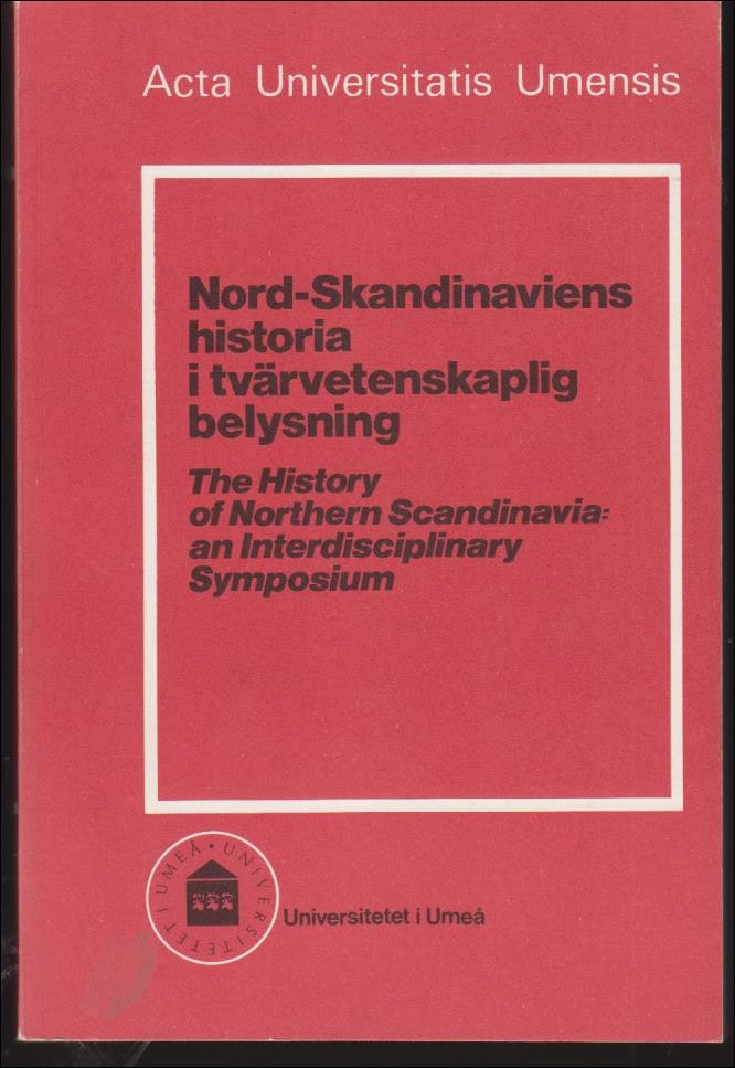 Baudou, Evert & Dahlstedt, Karl-Hampus | Nord-Skandinaviens historia i tvärvetenskaplig belysning