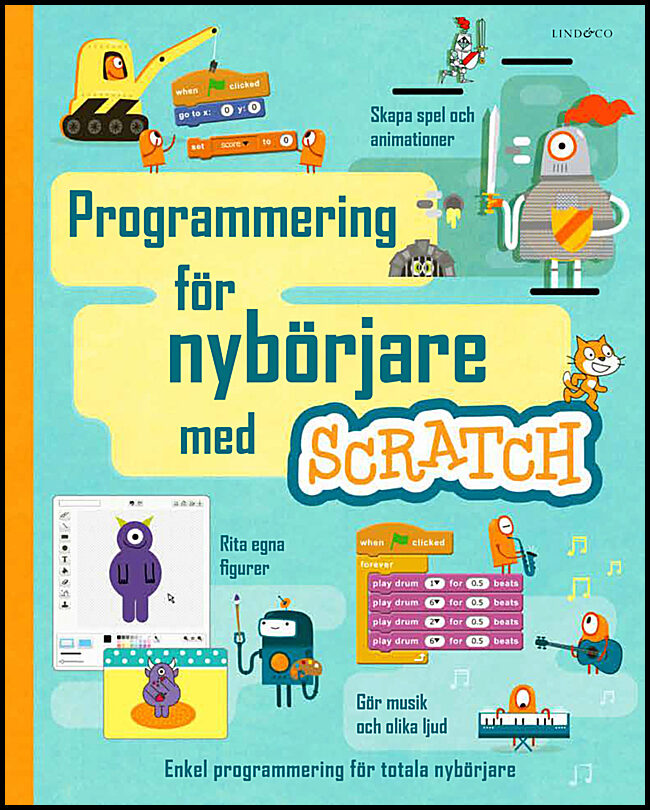 Dickins, Rosie| Melmoth, Jonathan| Stowell, Louie | Programmering för nybörjare med Scratch
