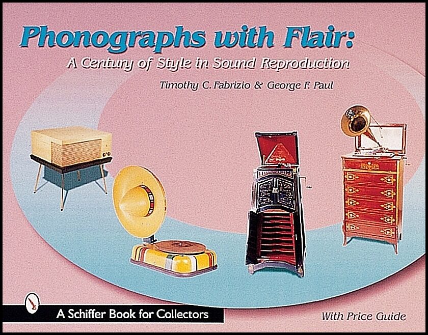 Paul, George F. | Phonographs with flair : A century of style in sound reproduction