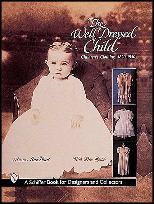 Anna MacPhail | The Well-Dressed Child : Children's Clothing 1820s-1950s