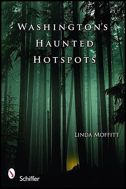 Linda Moffitt | Washington's Haunted Hotspots
