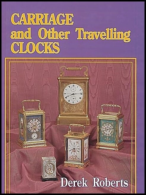 Roberts, Derek | Carriage and other traveling clocks