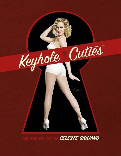 Celeste Giuliano | Keyhole Cuties : The Pin-up Art of Celeste Giuliano