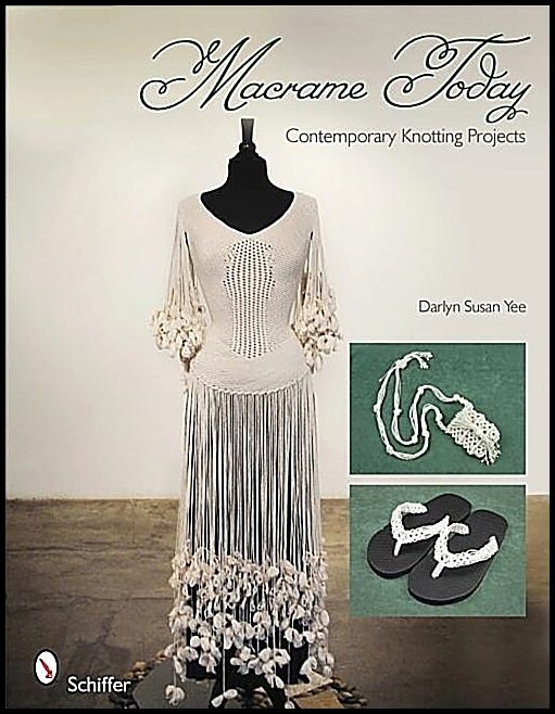Yee, Darlyn Susan | Macrame today : Contemporary knotting projects