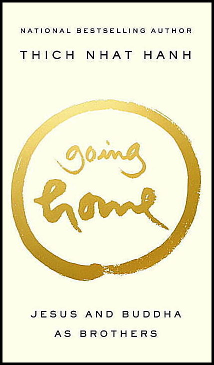 Thich Nhat Hanh | Going Home : Jesus & Buddha As Brothers (Q)