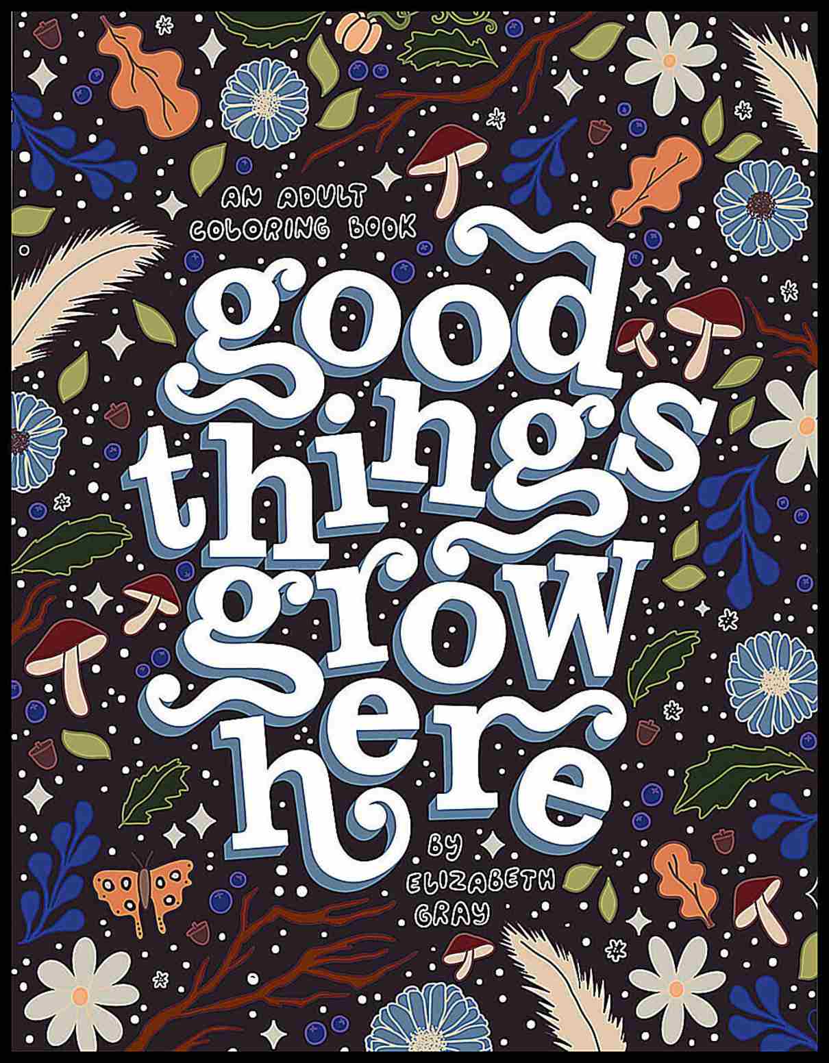 Elizabeth Gray | Good Things Grow Here