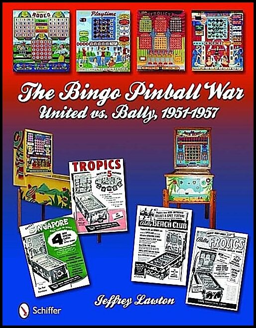 Jeffrey Lawton | The Bingo Pinball War : United vs Bally, 1951-1957