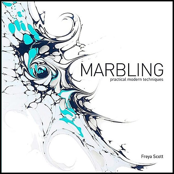 Freya Scott | Marbling : Practical Modern Techniques