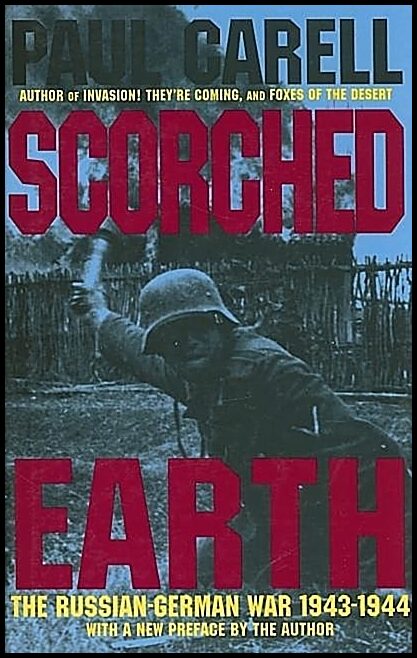 Paul Carell | Scorched Earth : The Russian-German War 1943-1944