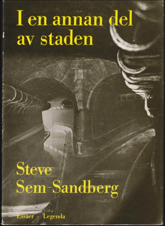 Sem-Sandberg, Steve | I en annan del av staden : Essäer