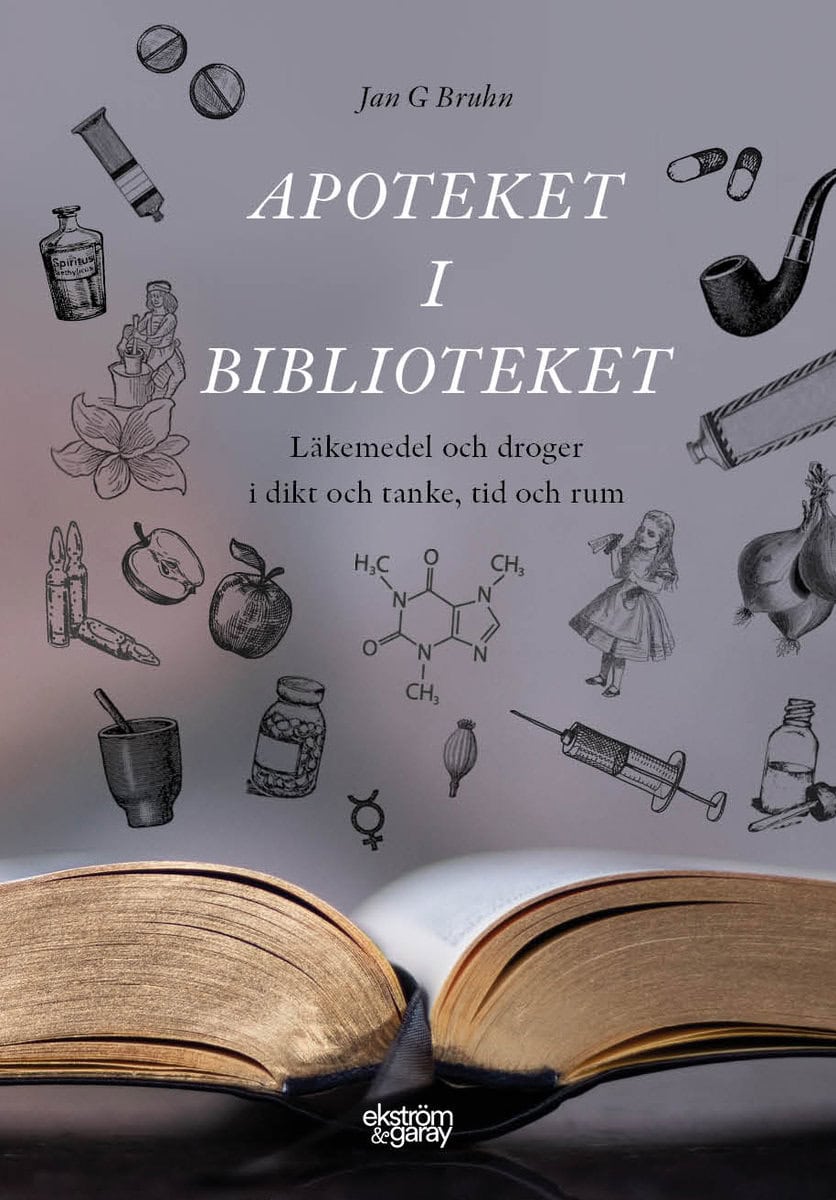 Bruhn, Jan G. | Apoteket i biblioteket : Läkemedel och droger i dikt och tanke, tid och rum