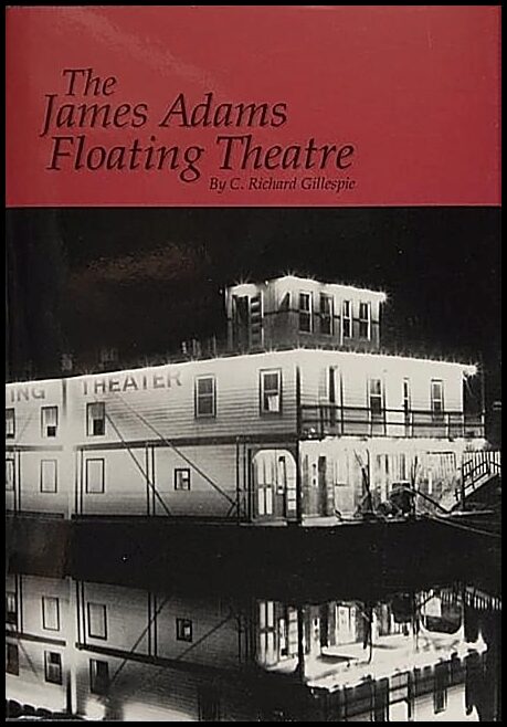 C. Richard Gillespie | The James Adams Floating Theatre