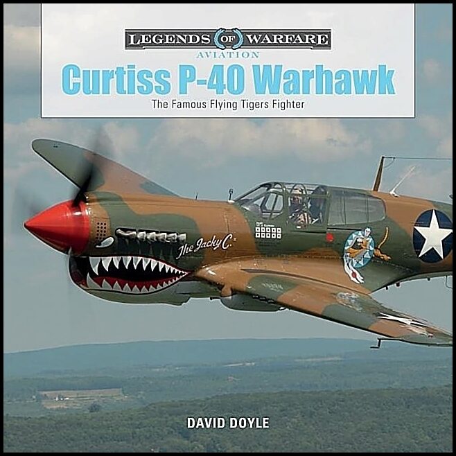 Doyle, David | Curtiss p-40 warhawk : The famous flying tigers fighter