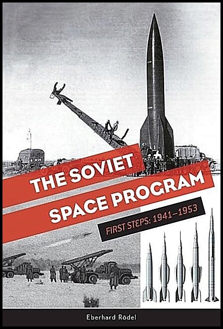 Eberhard Rödel | The Soviet Space Program : First Steps: 1941–1953