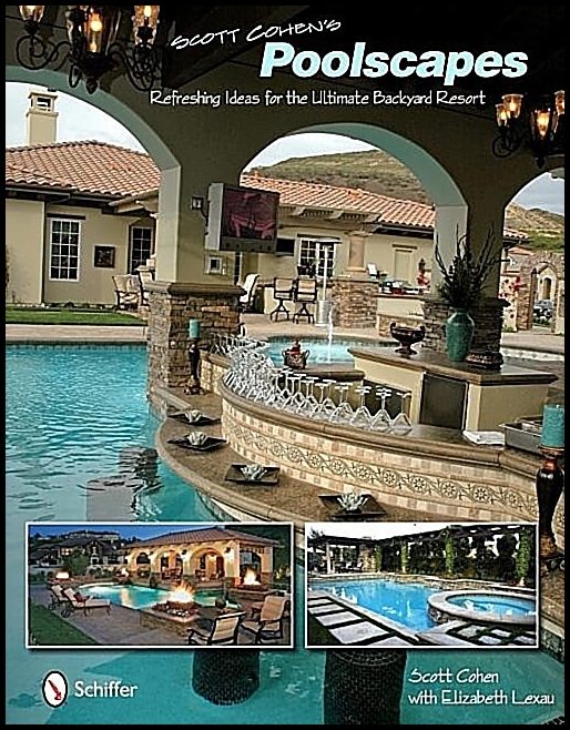 Cohen, Scott | Scott cohens poolscapes : Refreshing ideas for the ultimate backyard resort
