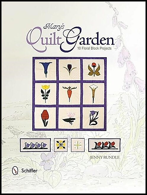 Jenny Rundle | Mary's Garden Quilt : 10 Floral Block Projects